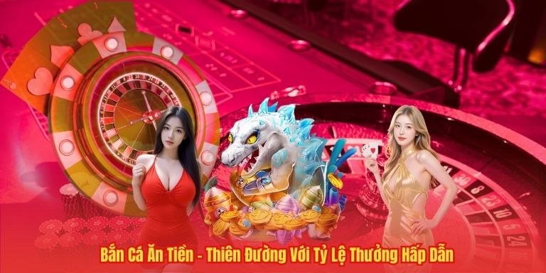 Bắn Cá Ăn Tiền – Thiên Đường Với Tỷ Lệ Thưởng Hấp Dẫn 3 Bắn Cá Ăn Tiền – Thiên Đường Với Tỷ Lệ Thưởng Hấp Dẫn