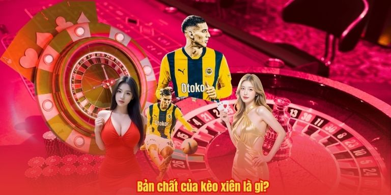 Kèo Xiên 2025: Hướng Dẫn Chuyên Sâu Và Chiến Thuật Thắng Lớn 2 Bản chất của kèo xiên là gì?