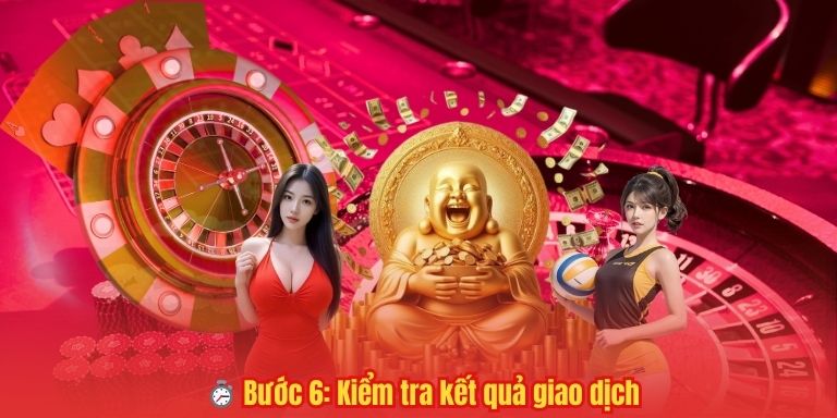 RÚT TIỀN 33WIN 6 ⏱️ Bước 6: Kiểm tra kết quả giao dịch