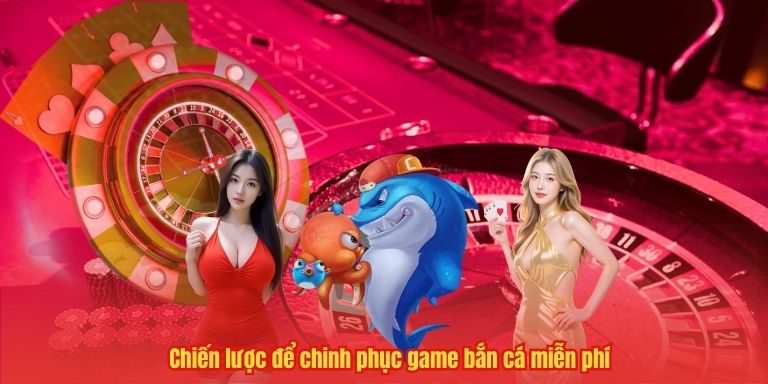 Game Bắn Cá Miễn Phí – Tham Gia Phiêu Lưu Đại Dương Ở 33WIN 4 Chiến lược để chinh phục game bắn cá miễn phí