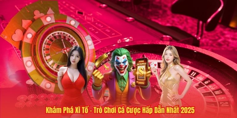 Khám Phá Xì Tố – Trò Chơi Cá Cược Hấp Dẫn Nhất 2025 1 Khám Phá Xì Tố – Trò Chơi Cá Cược Hấp Dẫn Nhất 2025