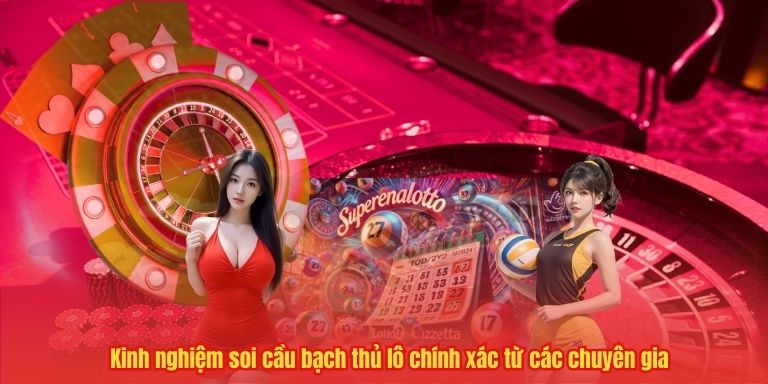 Bạch Thủ Lô: Hình Thức Đánh Số Đầy Mạo Hiểm và Cơ Hội Lớn 3 Kinh nghiệm soi cầu bạch thủ lô chính xác từ các chuyên gia