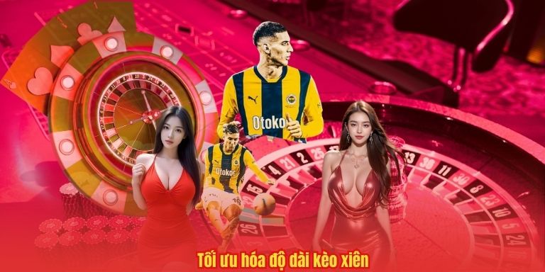 Kèo Xiên 2025: Hướng Dẫn Chuyên Sâu Và Chiến Thuật Thắng Lớn 4 Tối ưu hóa độ dài kèo xiên