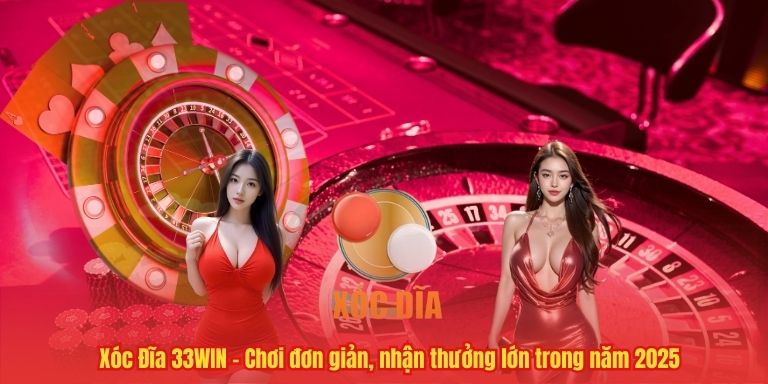 Xóc Đĩa 33WIN – Chơi đơn giản, nhận thưởng lớn trong năm 2025 2 Xóc Đĩa 33WIN – Chơi đơn giản, nhận thưởng lớn trong năm 2025